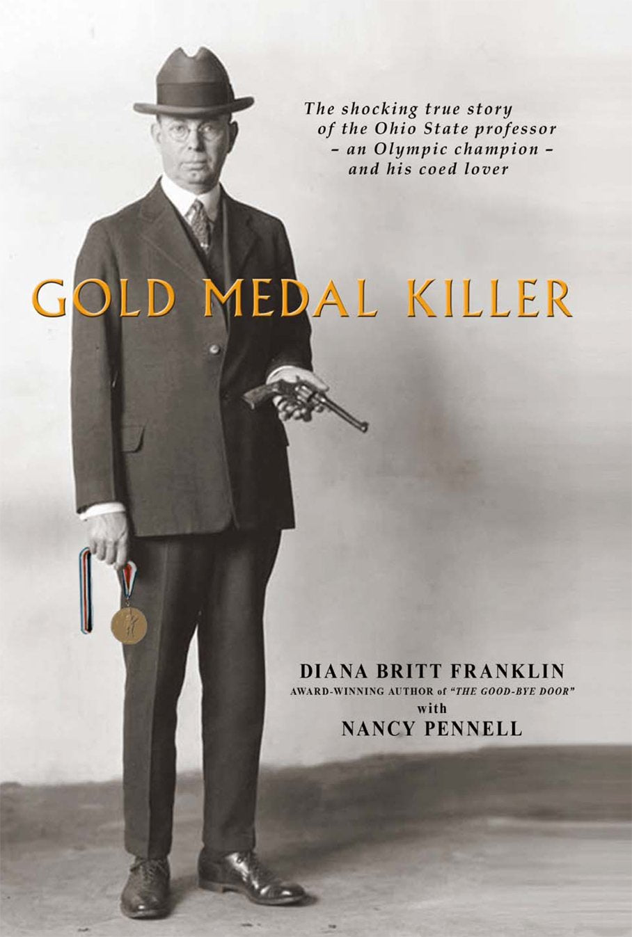 Gold Medal Killer: The Shocking True Story of the Ohio State Professor -- an Olympic Champion -- and His Coed Lover