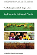 Cadmium in Soils and Plants (Developments in Plant and Soil Sciences)